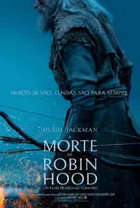 Pôster nacional do filme A Morte de Robin Hood (2026) com Hugh Jackman caracterizado como o lendário arqueiro