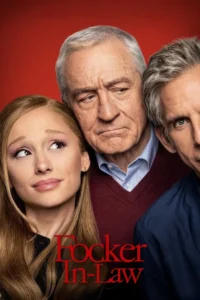 entrando na maior fria poster Robert De Niro, Ben Stiller e Ariana Grande no pôster do filme Entrando na Maior Fria (Focker In-Law)