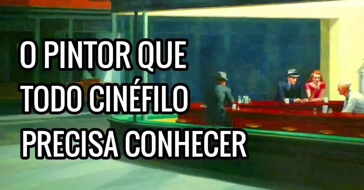Thumbnail com pintura Nighthawks de Edward Hopper e texto “o pintor que todo cinéfilo precisa conhecer” sobre influência no cinema