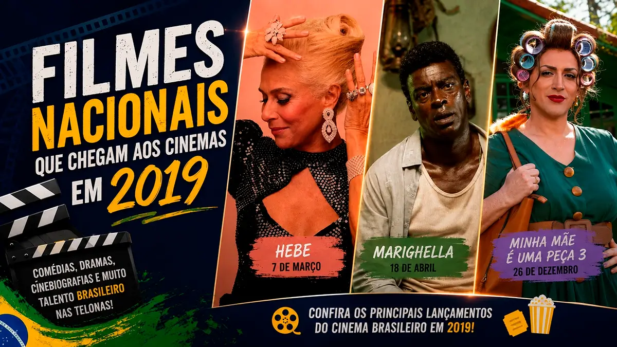 Arte promocional dos filmes nacionais mais esperados de 2019, com destaque para Hebe, Marighella e Minha Mãe É Uma Peça 3.