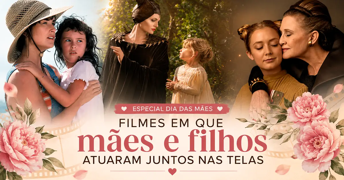 Arte especial de Dia das Mães com cenas de Hollywood destacando mães e filhos que atuaram juntos em filmes, reunindo diferentes gerações de atrizes e crianças em momentos emocionantes nas telas.