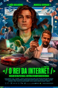 Pôster do filme O Rei da Internet mostrando João Guilherme como um jovem hacker cercado por computadores, dinheiro e elementos digitais nas estreias de 14 de maio de 2026.