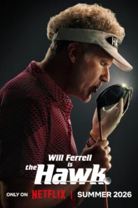 Pôster oficial de O Falcão do Golfe (2026) mostra Will Ferrell como Lonnie Hawkins segurando um taco de golfe. A série de comédia estreia em 16 de julho de 2026 na Netflix.