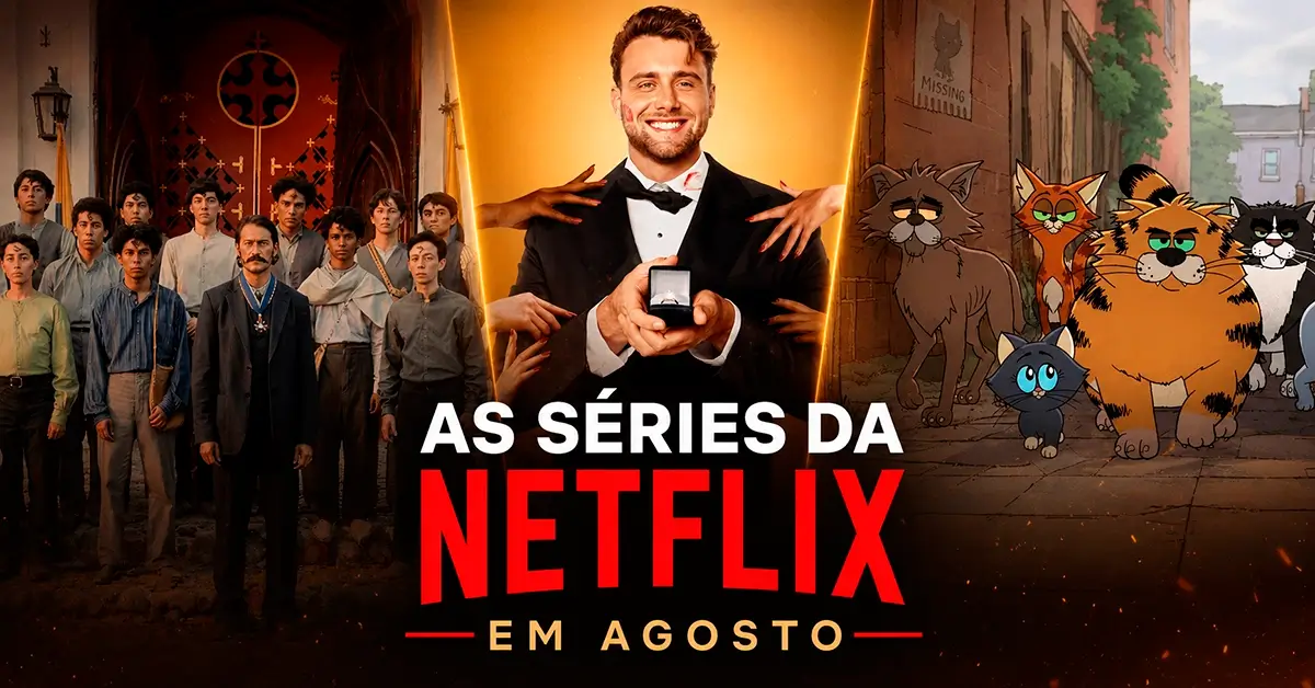 Arte promocional das Séries da Netflix em Agosto de 2026 reúne destaques como Cem Anos de Solidão – Parte 2, Harry Quer Casar e Gatos de Rua.