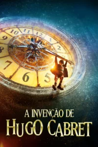 Pôster oficial de A Invenção de Hugo Cabret Pôster oficial de A Invenção de Hugo Cabret mostra Hugo pendurado no grande relógio da estação de trem de Paris.