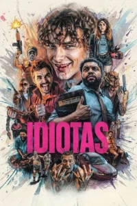 Pôster do filme Idiotas com personagens em uma ilustração caótica