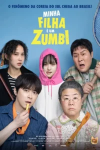 Pôster do filme Minha Filha é um Zumbi com elenco principal reunido