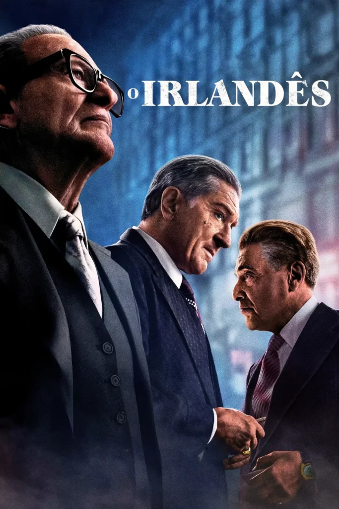 Pôster de O Irlandês mostrando Robert De Niro, Al Pacino e Joe Pesci no drama criminal de Martin Scorsese
