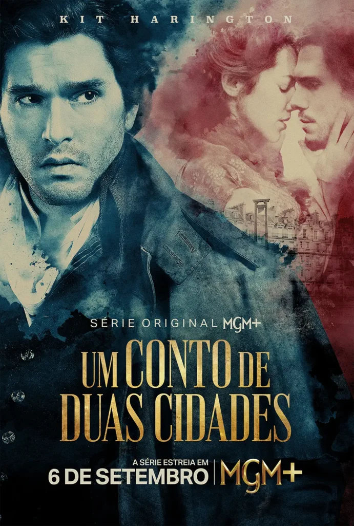 Pôster oficial de Um Conto de Duas Cidades (A Tale of Two Cities), minissérie do MGM+ estrelada por Kit Harington como Sydney Carton, com imagens dos personagens e destaque para a estreia em 6 de setembro