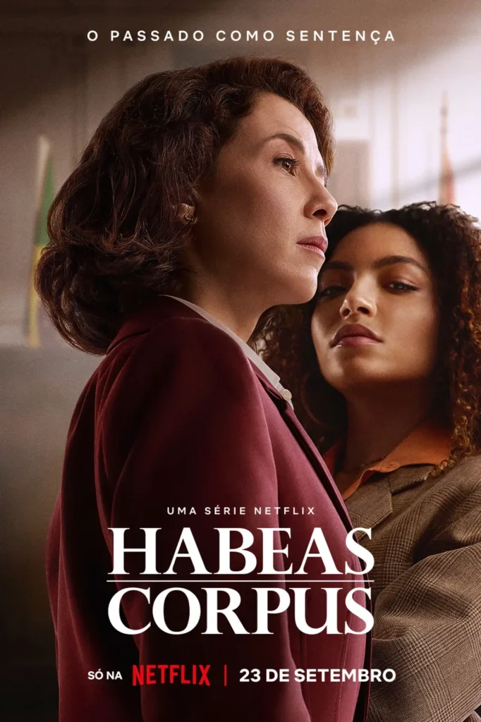 Pôster de Habeas Corpus, série brasileira da Netflix com Marjorie Estiano e Any Gabrielly